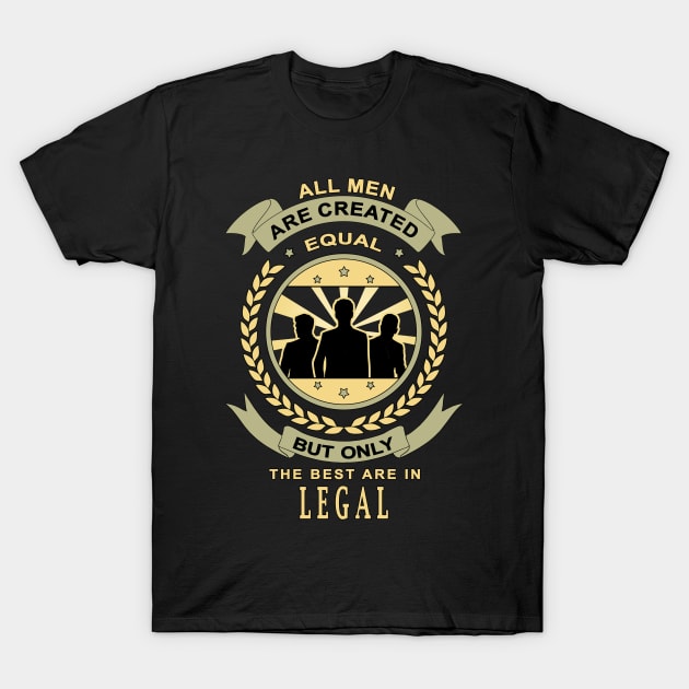 Gifts for Legal Personnel All Men Are Created Equal Legal Quotes T-Shirt by jeric020290